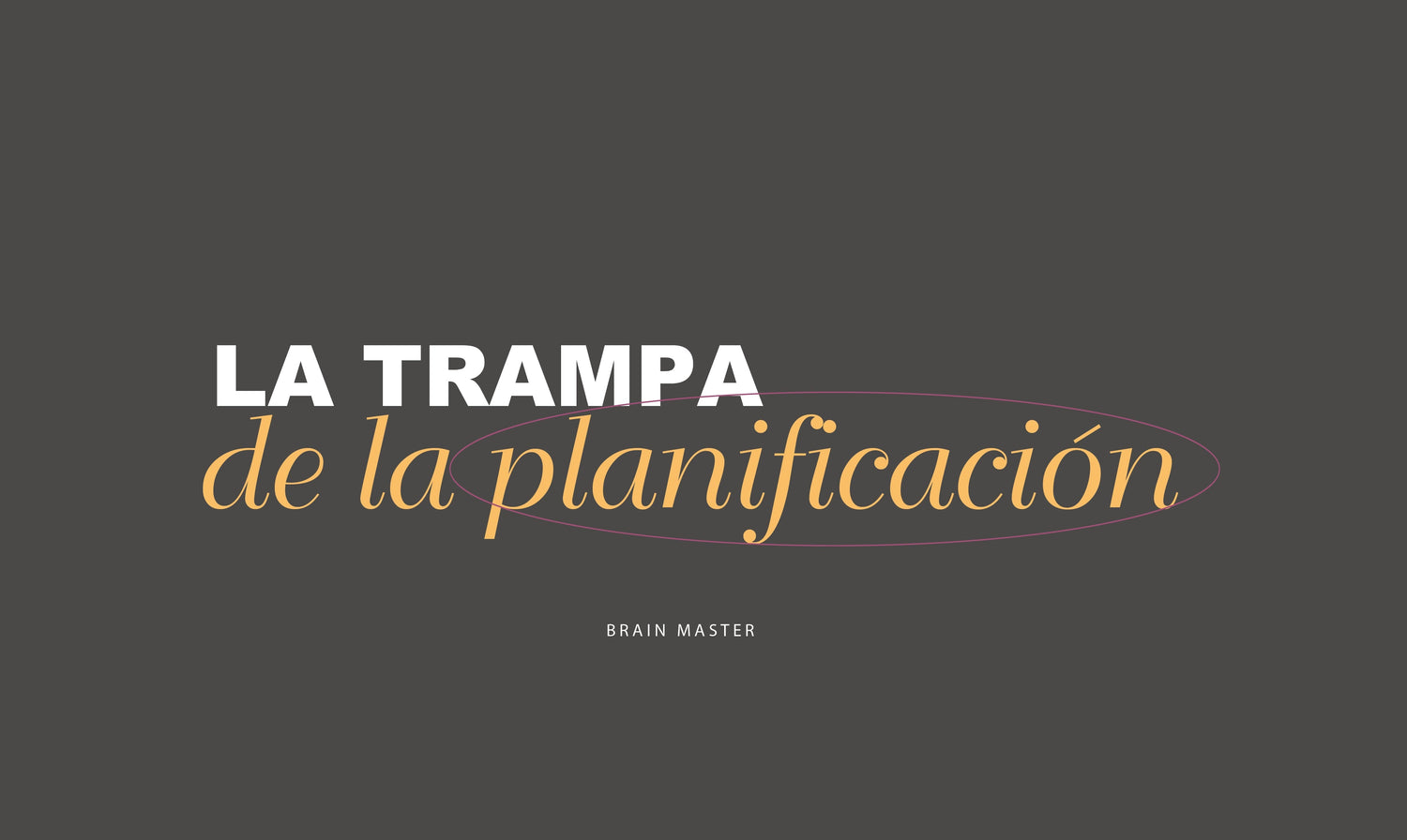 La trampa de la planificación