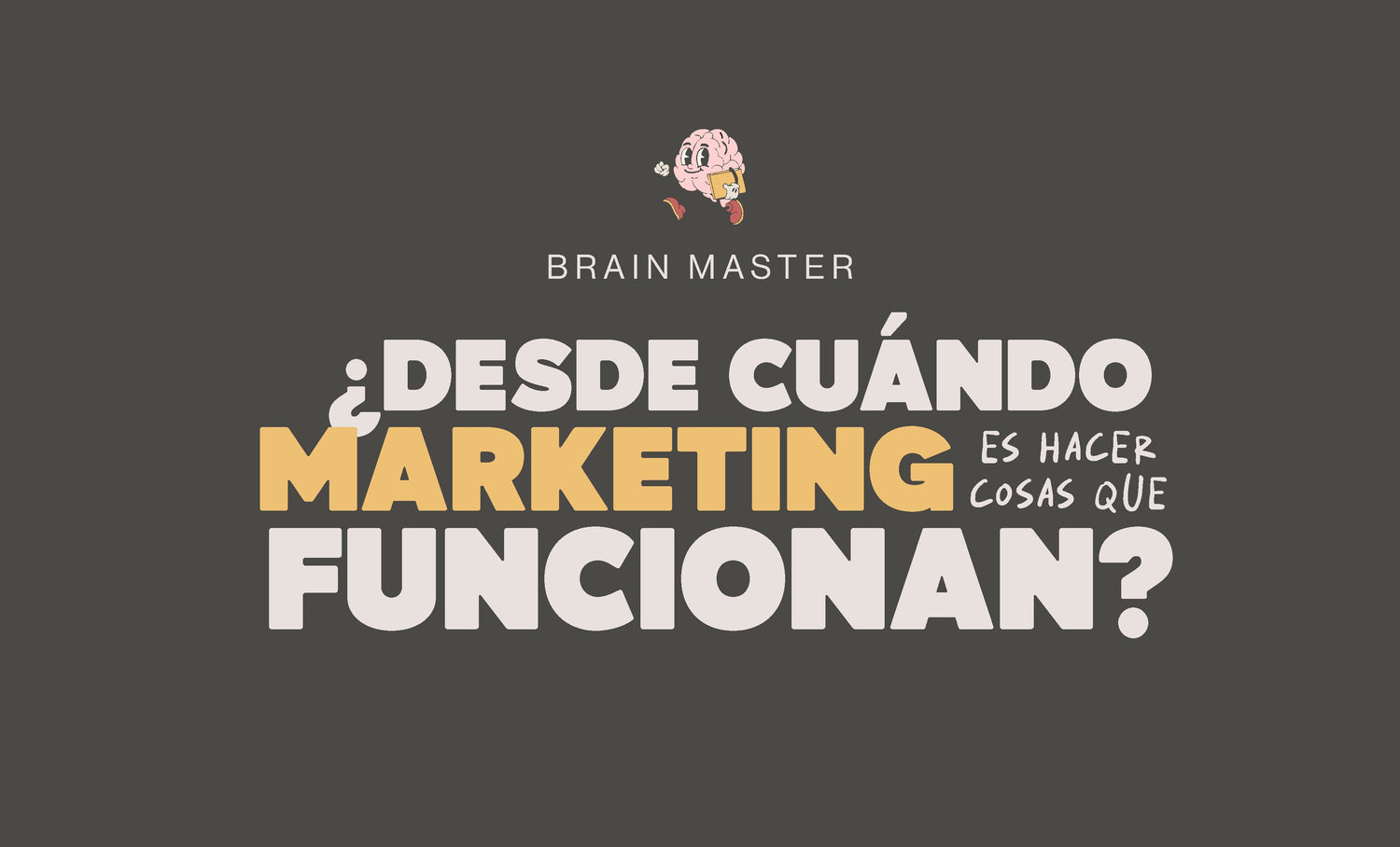 Desde cuándo marketing es hacer cosas que funcionan